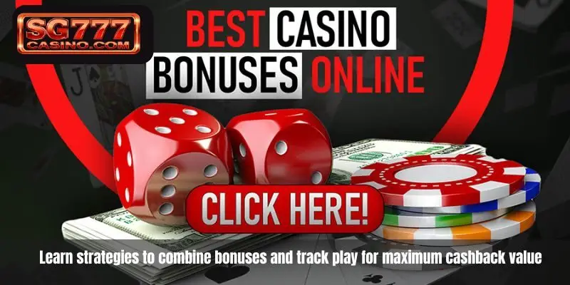 Learn strategies to combine bonuses and track play for maximum cashback value
